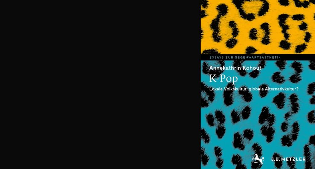 Neues Buch: „K-POP. Lokale Volkskultur, globale Alternativkultur?“